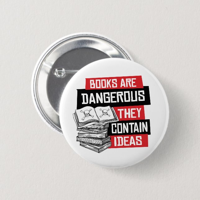 Books are dangerous they contain ideas 6 cm round badge (Front & Back)