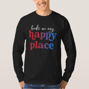 Books Are My Happy Place T-Shirt