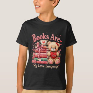 Books Are My Love Language Bear Book Lovers Valent T-Shirt