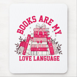 Books Are My Love Language Bookish Valentine Day Mouse Pad