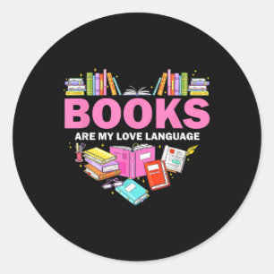 Books Are My Love Language Reading Lover Librarian Classic Round Sticker