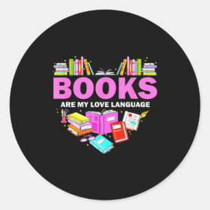 Books Are My Love Language Reading Lover Librarian Classic Round Sticker