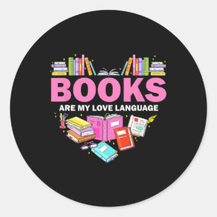 Books Are My Love Language Reading Lover Librarian Classic Round Sticker