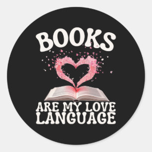 Books Are My Love Language Reading Lover Librarian Classic Round Sticker