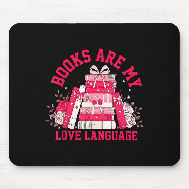 Books Are My Love Language Reading Lover Librarian Mouse Pad (Front)
