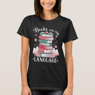 Books Are My Love Language Reading Lover Librarian T-Shirt