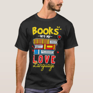 Books Are My Love Language  T-Shirt