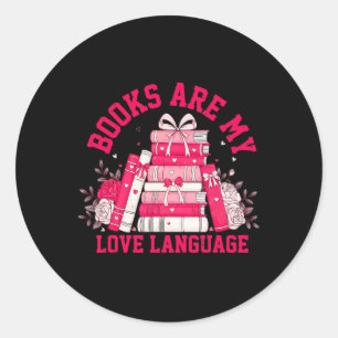 Books Are My Love Language - Valentine Book Lover Classic Round Sticker