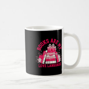 Books Are My Love Language - Valentine Book Lover  Coffee Mug