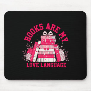 Books Are My Love Language - Valentine Book Lover  Mouse Pad