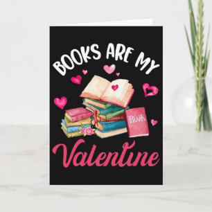 Books Are My Valentine Day Funny Quote For Book  Card