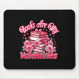 Books Are My Valentine Day Pink Roses Books Lover Mouse Pad