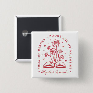Books are my valentine hopeless romantic bookish 15 cm square badge
