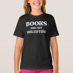 Books Are My Valentine T-Shirt