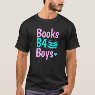 Books B4 Before Boys Back To School T-Shirt