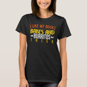 Books Babes Burritos Book Bookworm Single Thick  2 T-Shirt