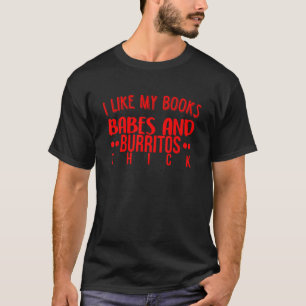 Books Babes Burritos Booklover Bookworm Single Thi T-Shirt
