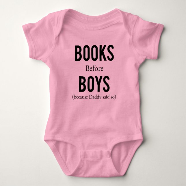 Books Before Boys Cause Daddy Said So Bodysuit (Front)