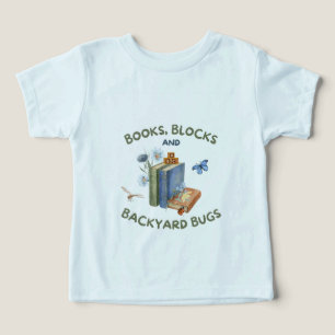 Books, Blocks & Backyard Bugs Toddler T-Shirt