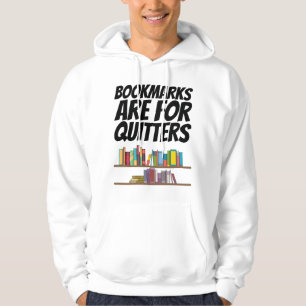 Books - Bookmarks Are For Quitters Hoodie