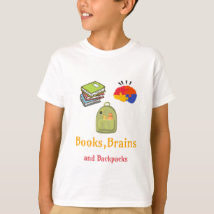 Books Brains And Backpacks School Beginning T-Shirt