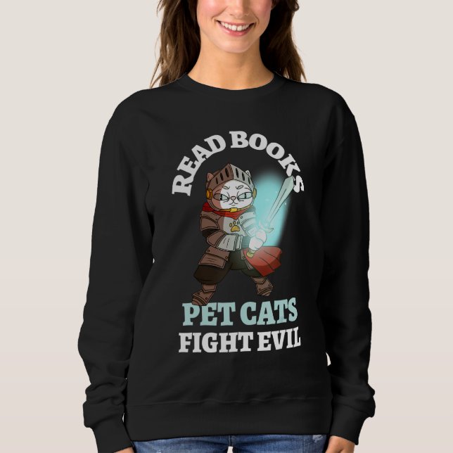 Books Cats Evil Funny Knight Bookish Reading Bibli Sweatshirt (Front)