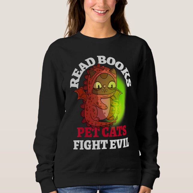 Books Cats Fight Evil Bookish Magic Dragon Reading Sweatshirt (Front)