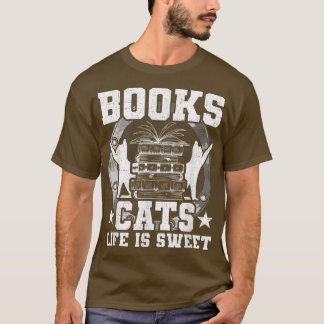 Books Cats Life is sweet Book Lovers Reading  T-Shirt