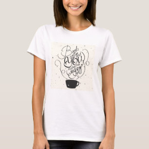 Books Coffee And You Makes Me Happy T-Shirt