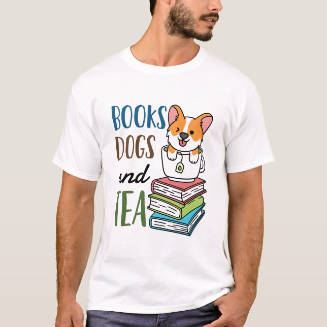 Books Dogs and Tea Weekend Reading T-Shirt (Front)