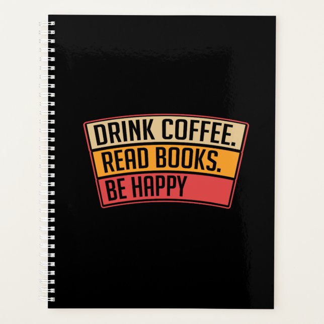 Books - Drink Coffee Read Books, Book Lover Gift Planner (Front)