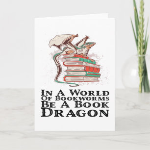Books - In A World Of Bookworms Be A Book Dragon Card