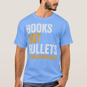 Books Not Bullets T-Shirt