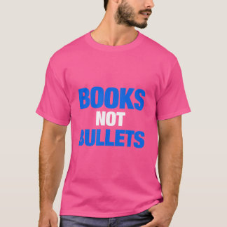 Books Not Bullets T Shirt Anti Gun Protest Tee