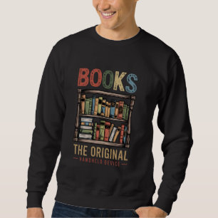 Books Original Handheld Device Book Lover Reader B Sweatshirt
