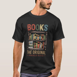 Books Original Handheld Device Book Lover Reader B T-Shirt