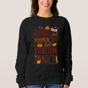 Books Pumpkin Spice And Nice Halloween For Women Sweatshirt