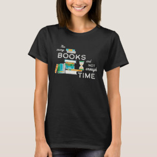Books reading  for bookworm and readers T-Shirt