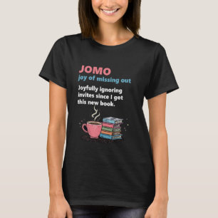Books saying JOMO joy of missing out for bookworms T-Shirt
