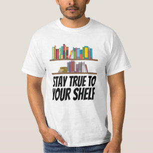Books - Stay True To Your Shelf T-Shirt