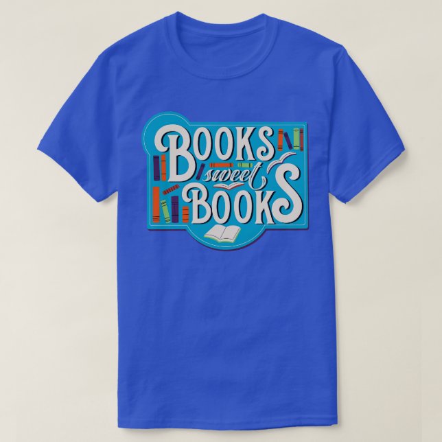 Books sweet Books T-Shirt (Design Front)