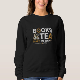 Books Tea Make Me Happy   Cute Bibliophile T-Shirt Sweatshirt