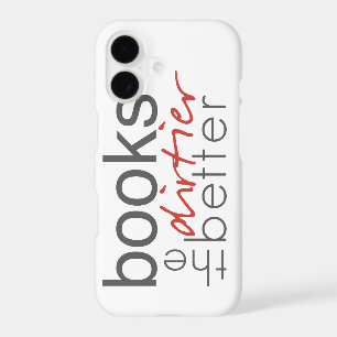 Books the Dirtier the Better iPhone Case