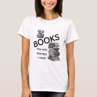 Books The Only Therapy I Need Shirt | Cute Tshirt