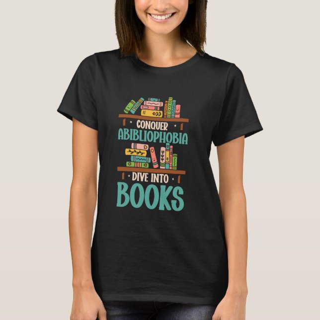 Bookworm Abibliophobia Book Lover T-Shirt (Front)