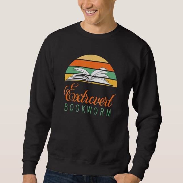 Bookworm Extrovert - Fun Book Reading 4 Sweatshirt (Front)