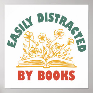 Bookworm Funny Easily Distracted By Books Poster
