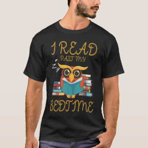 Bookworm I Read Past My Bedtime Owl Reading Book R T-Shirt
