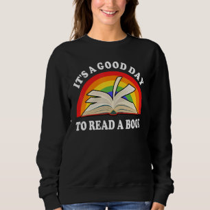Bookworm Its Good Day To Read Book Nerdy Sweatshirt
