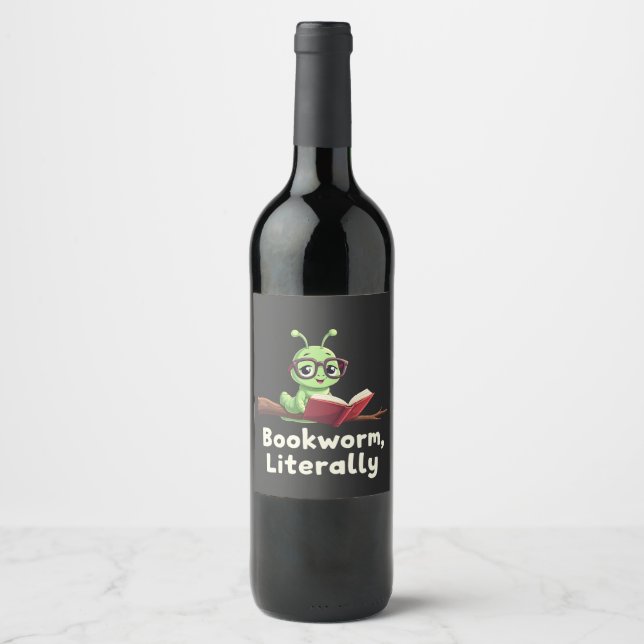 Bookworm Literally Literary Funny Book Lovers  Wine Label (Front)